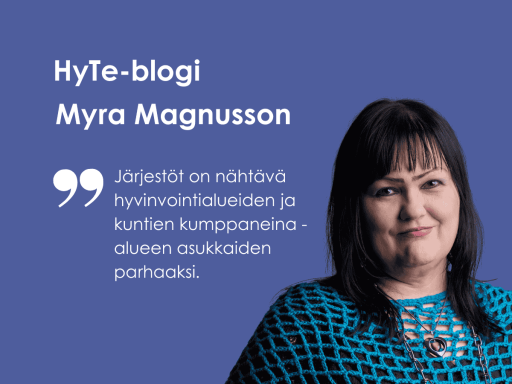 Hyvinvointialueet, kunnat ja järjestöt huolehtivat asukkaiden hyvinvoinnista ja terveydestä yhdessä (kuvassa blogin kirjoittaja Myra Magnusson)