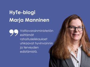 Valtiovarainministeriön esittämät rahoitusleikkaukset uhkaavat hyvinvoinnin ja terveyden edistämistä (kuvassa HyTe ry:n toiminnanjohtaja Marja Manninen)